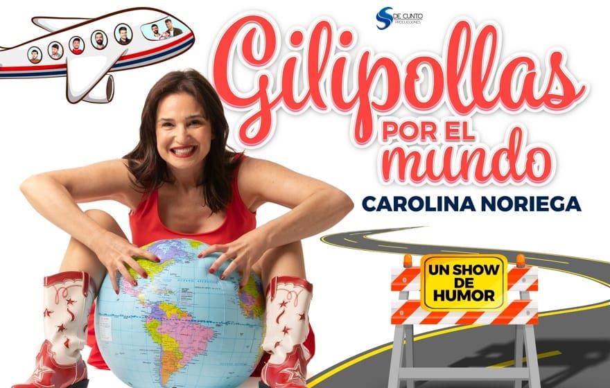Cartel promocional del espectáculo de humor “Gilipollas por el mundo”, con el nombre Carolina Noriega destacado en la composición. La imagen tiene una estética colorida, desenfadada y claramente cómica: aparece una mujer sonriente sentada junto a un globo terráqueo, con botas rojas y blancas, mientras al fondo se incluyen elementos gráficos de viaje como un avión, una carretera y una señal que anuncia “Un show de humor”. El diseño utiliza tonos rojos, blancos y azules, con una tipografía grande y llamativa que refuerza el tono divertido, ligero y viajero del espectáculo.
