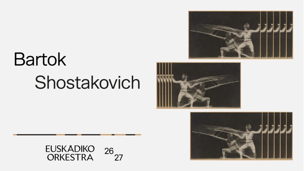 artel de la temporada 2026/2027 de Euskadiko Orkestra dedicado al programa Bartok / Shostakovich. La composición mantiene una estética minimalista, con fondo claro, tipografía negra y una disposición muy ordenada. A la derecha aparecen tres imágenes repetidas de inspiración escénica o coreográfica, con figuras en movimiento y líneas verticales que aportan ritmo visual. El diseño transmite tensión, precisión y dinamismo, en coherencia con una propuesta musical de carácter intenso y estructurado.