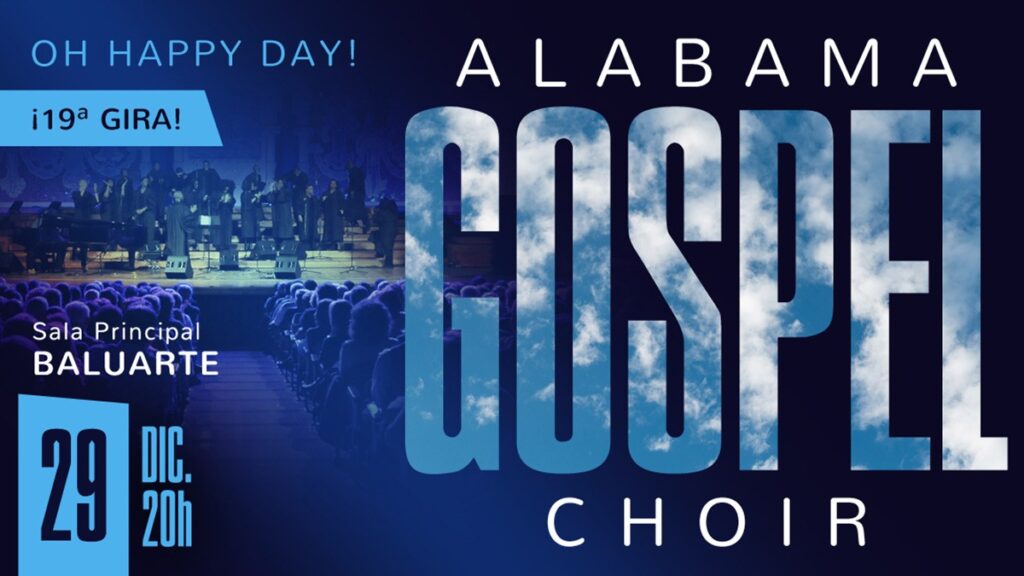Cartel del concierto de Alabama Gospel Choir con su gira «Oh Happy Day!». La imagen muestra al coro actuando ante el público y el nombre del grupo en gran formato. El concierto tendrá lugar el 29 de diciembre a las 20:00 h en la Sala Principal de Baluarte.