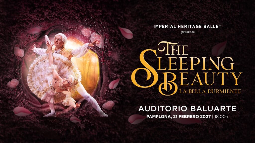 Cartel del ballet «La Bella Durmiente», presentado por Imperial Heritage Ballet. La imagen muestra a dos bailarines con vestuario clásico en una composición de tonos oscuros y rosados. La representación tendrá lugar el 21 de febrero de 2027 a las 18:00 h en el Auditorio Baluarte de Pamplona.